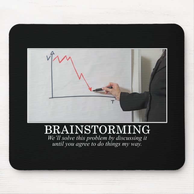 Mousepad Nós Brainstorm até que você concorde comigo (Frente)