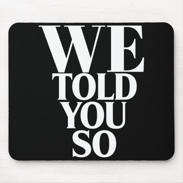 Mousepad Nós Lhes Dissemos Anti-trump  (Frente)