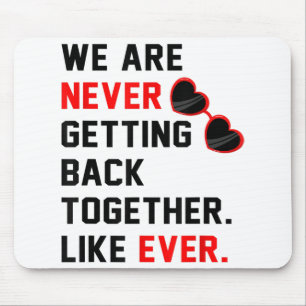 Mousepad Nós Nunca Vamos Ficar Juntos Novamente Como Vermel