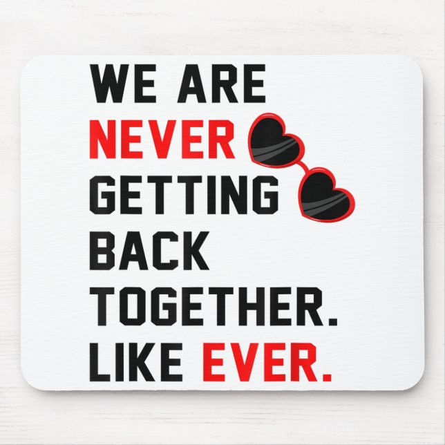Mousepad Nós Nunca Vamos Ficar Juntos Novamente Como Vermel (Frente)