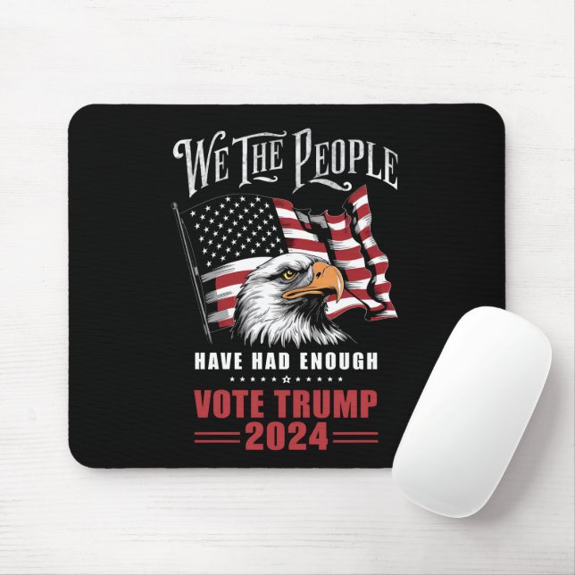 Mousepad Nós, Pessoas, Já Tivemos Suficiente Voto Trump 202 (Com mouse)
