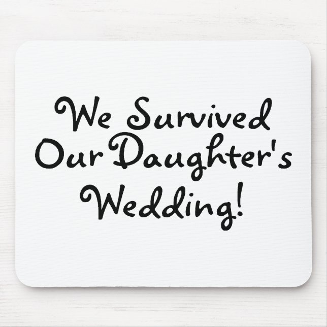 Mousepad Nós sobrevivemos a nossas filhas que Wedding (Frente)