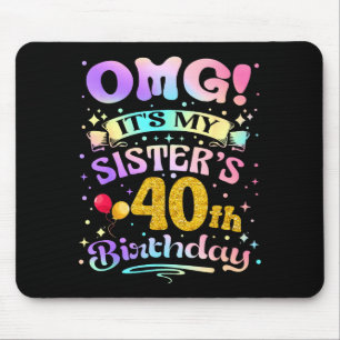 Mousepad Nossa É O 40º Aniversário Da Minha Irmã Feliz 40 A