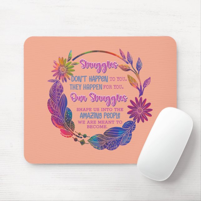 Mousepad Nossas Lutas Nos Moldam Em Pessoas Incríveis (Com mouse)