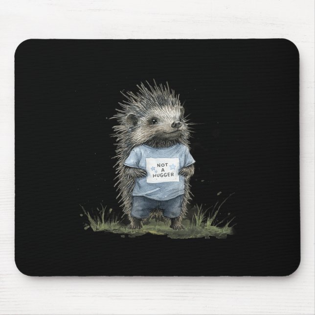 Mousepad Not A Hugger Hedgehog  (Frente)