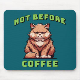 Mousepad Not Before Coffee