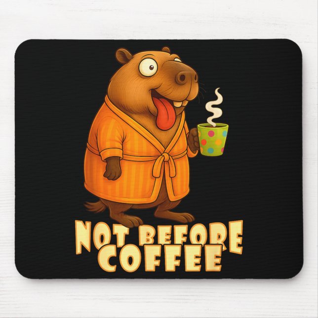 Mousepad Not Before Coffee-tee – Funny Morning Capybara And (Frente)