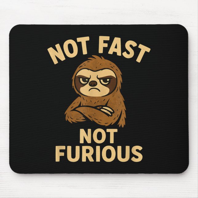 Mousepad Not Fast Not Furious, Funny Sltoh  (Frente)