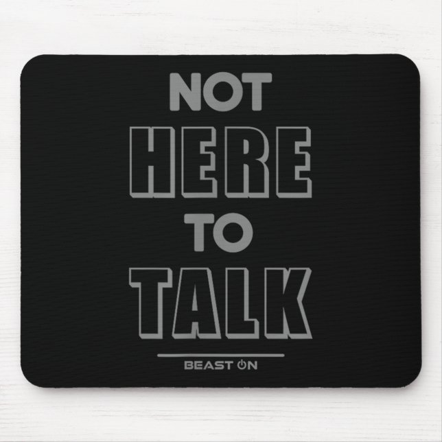 Mousepad Not Here To Talk In G Funny Gym Motivation Sayings (Frente)
