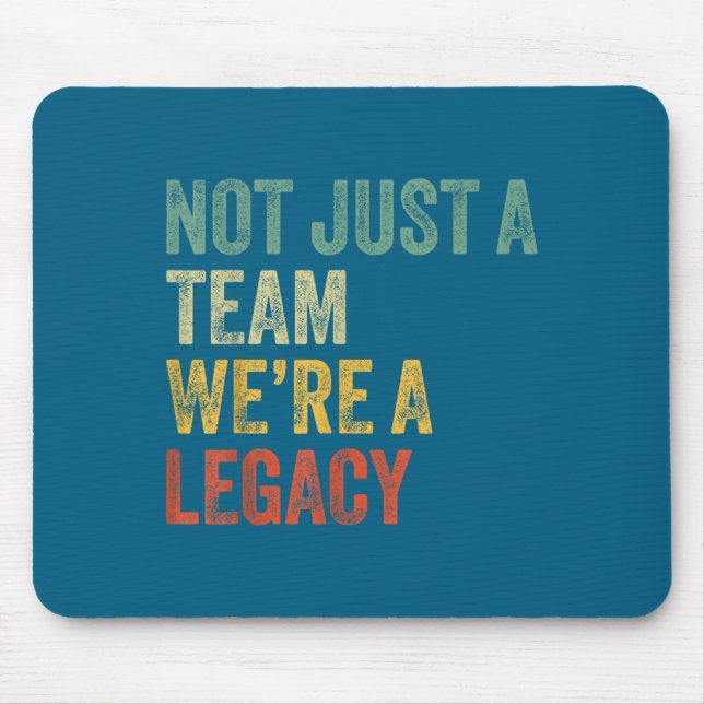 Mousepad Not Just A Team We're A Legacy Motivational Team S (Frente)
