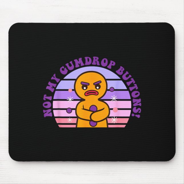 Mousepad Not My Gumdrop Buttons Funny Design  (Frente)