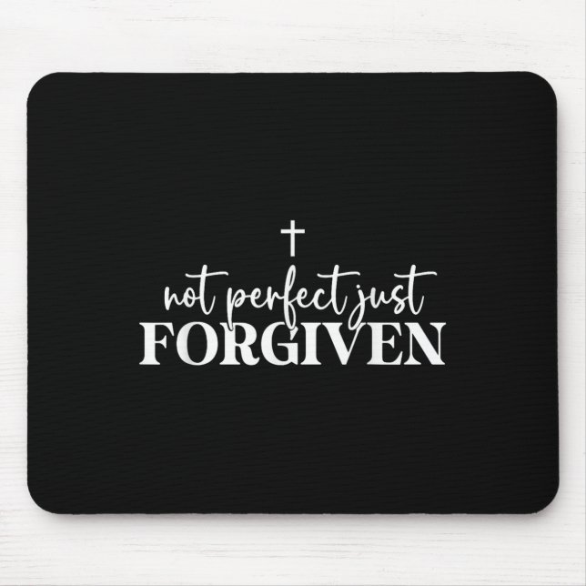 Mousepad Not Perfect Just Forgiven  (Frente)