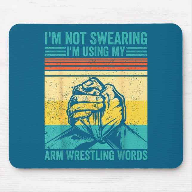 Mousepad Not Swearing I'm Using My Arm Wrestling Words Arm  (Frente)
