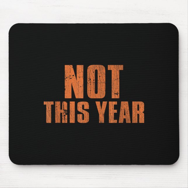 Mousepad Not This Year Funny New Year Resolution  (Frente)