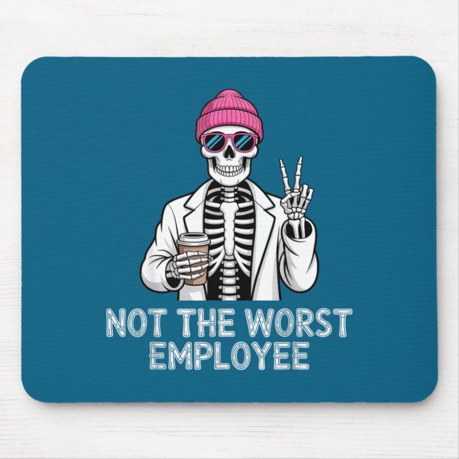 Mousepad Not Worst Employee Worker Istant Jokes Office Humo (Frente)