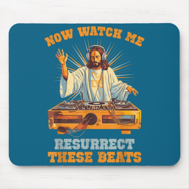 Mousepad Now Watch Me Resurrect These Beats Jesus Music  (Frente)