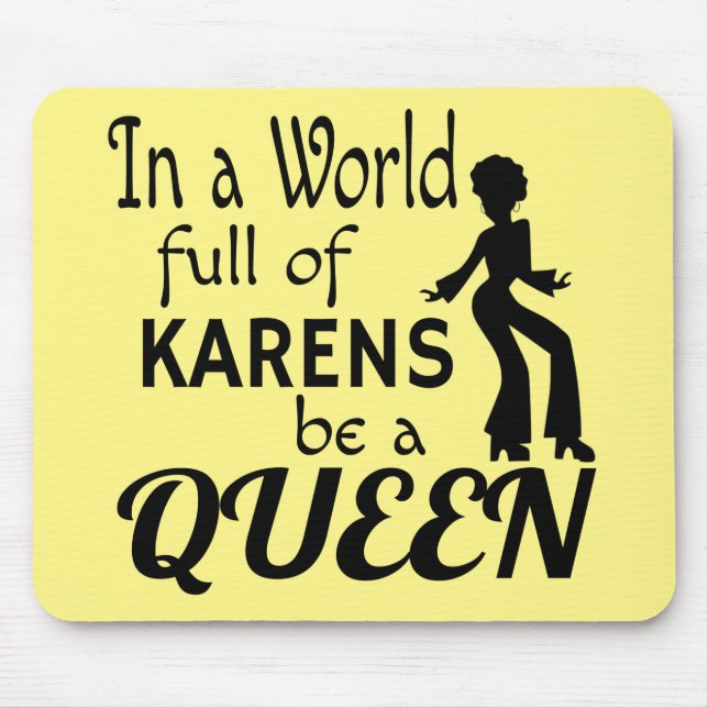 Mousepad Num mundo de KARENS seja uma RAINHA (Frente)