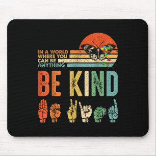 Mousepad Num Mundo Onde Você Pode Ser Qualquer Coisa Que Se