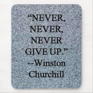 Mousepad Nunca dê acima - Winston Churchill