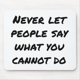 Mousepad Nunca Deixe que o Pessoas diga 'Pad do mouse'