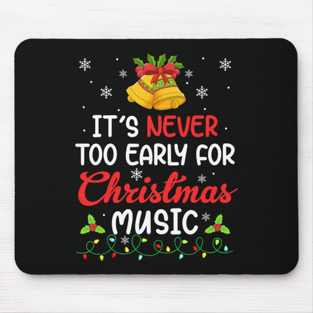 Mousepad Nunca É Muito Cedo Para A Música De Natal Famosa (Frente)