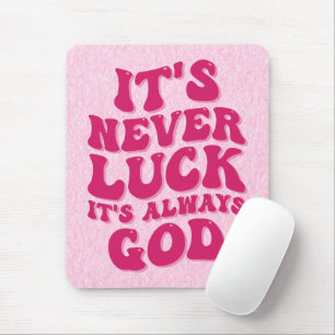 Mousepad Nunca é Sorte que é sempre Deus