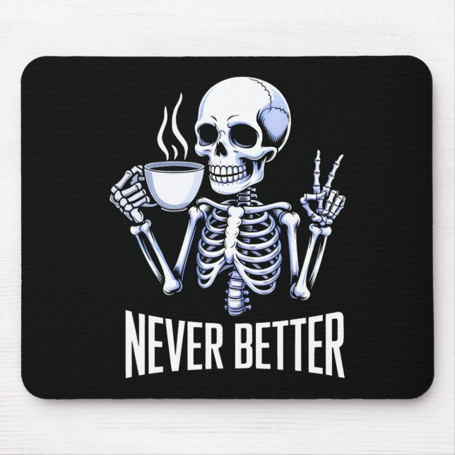 Mousepad Nunca Melhor Esqueletrizar Bebendo Café Halloween (Frente)