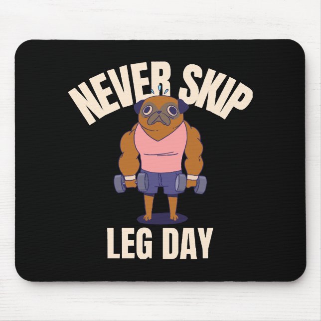 Mousepad Nunca pule o dia de perna (Frente)