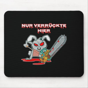 Mousepad Nur Verrückte Hier Funny Rabbit com Chainsaw Gift