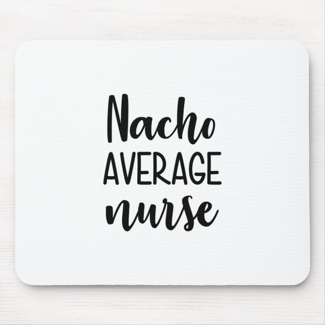 Mousepad Nurse Art Nacho Average Nurse (Frente)