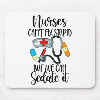 Mousepad Nurse Can't Fix Stud But We Can Sedate It Nurselif