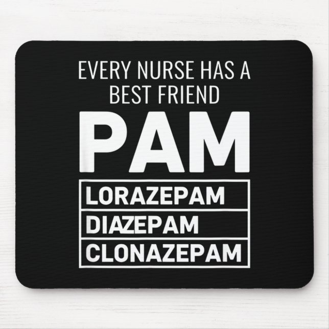 Mousepad Nurse Every Nurse Has A Friend Pam Lorazepam Diaze (Frente)