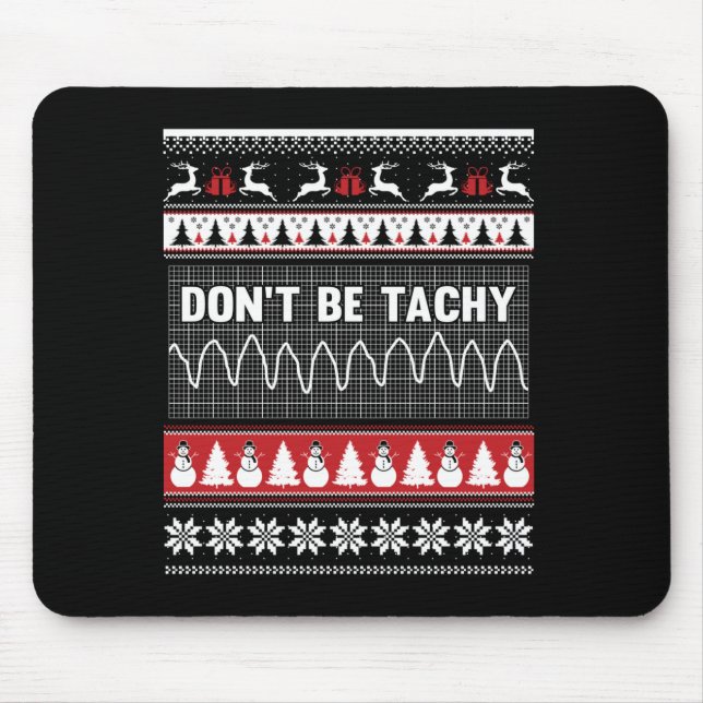 Mousepad Nurse Ugly Christmas Sweater - Don't Be Tachy Long (Frente)