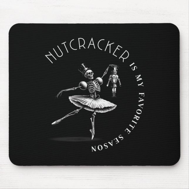 Mousepad Nutcracker Is My Favorite Season Ballet Skeleton B (Frente)