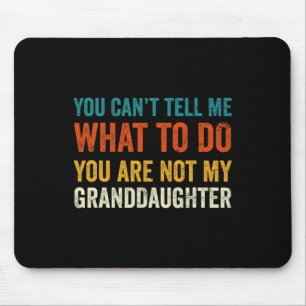 Mousepad O 'não me diz o que fazer você não é meu avô
