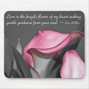 Mousepad O amor é a frágil flor de...