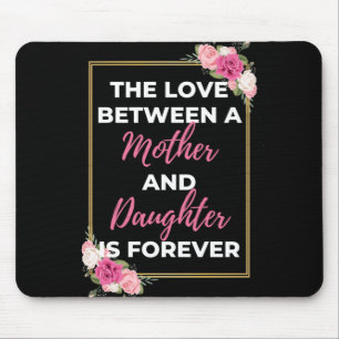 Mousepad O Amor Entre Mãe E Filha É Para Sempre