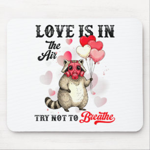 Mousepad O Amor Está No Ar Tente Não Respirar Guaxinim Fofo