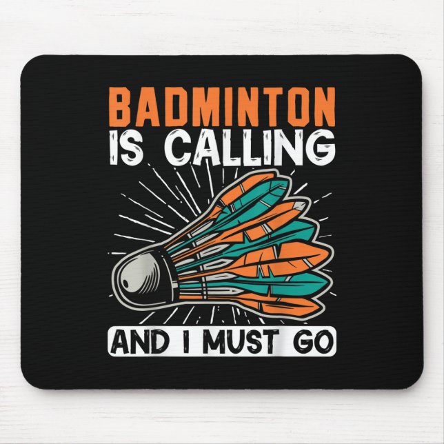 Mousepad O Badminton Está Chamando E Eu Devo Ir Volante  (Frente)