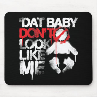Mousepad O bebê de Dat da Tacada leve de Lil Jon "Shawty
