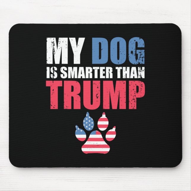Mousepad O Cachorro É Mais Inteligente Que O Seu Presidente (Frente)