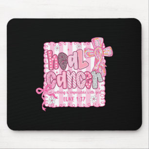 Mousepad O Cancer Da Cura Por Nada É Impossível Com Deus Co