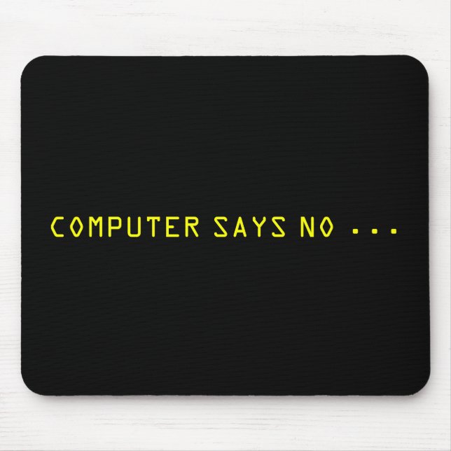 MOUSEPAD O "COMPUTADOR DIZ NÃO. " (Frente)