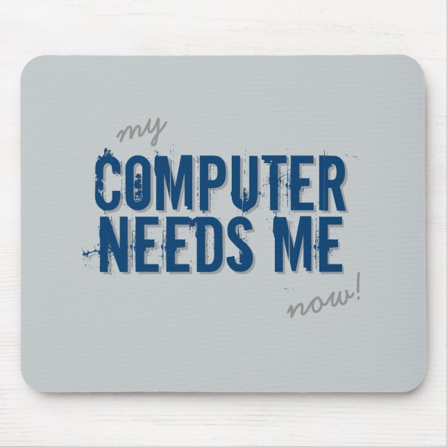 Mousepad O COMPUTADOR engraçado PRECISA-ME azul (Frente)