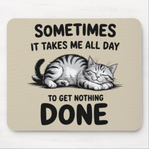 Mousepad "O Dia Inteiro Sem Fazer Nada" Gato Preguiçoso Eng