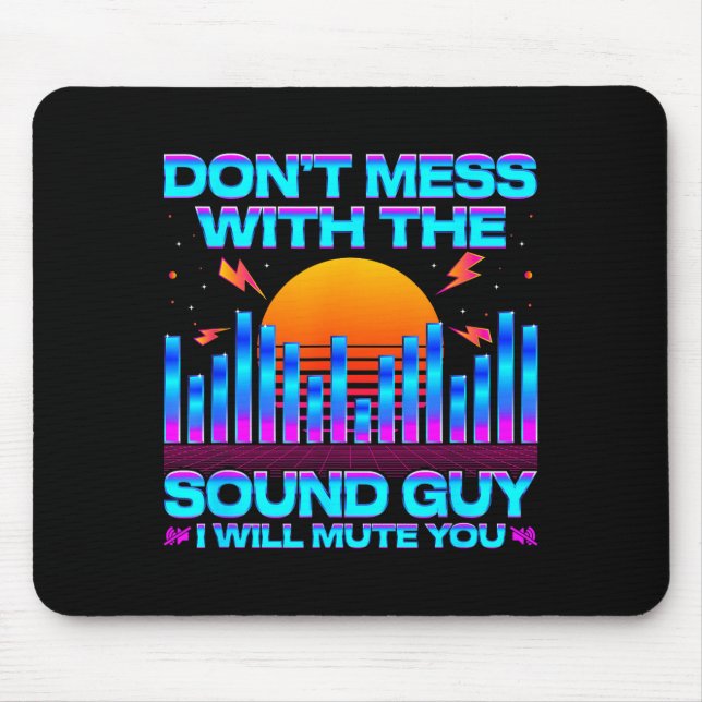Mousepad O Engineer Quotes Don't Mess With The Sound Guy  (Frente)