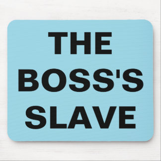 Mousepad O Escravo Do Chefe