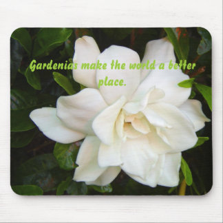 Mousepad o gardenia, Gardenias faz ao mundo um lugar melhor