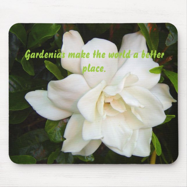 Mousepad o gardenia, Gardenias faz ao mundo um lugar melhor (Frente)