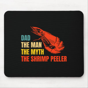 Mousepad O Homem O Mito O Dia de os pais Do Camarão Peeler